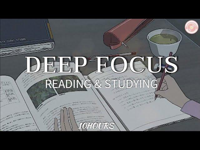 Deep Focus Study & Reading Music - 10 Hour Of Concentration Music for Studying and Memorizing