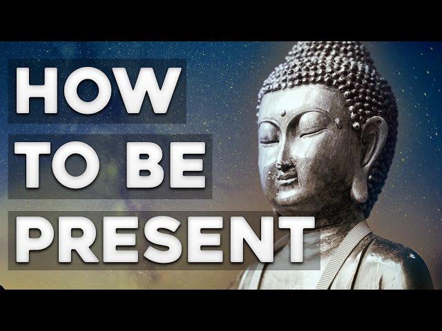 How to Be Present - The Power of Now