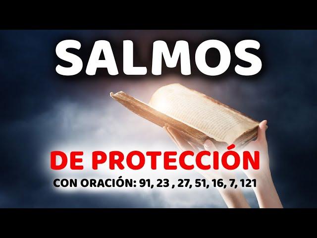  Salmos de PROTECCIÓN  91, 23, 27, 51, 16, 7, 121 Con Oración Poderosa Biblia Hablada