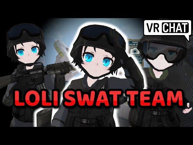 [VRChat] LOLI SWAT TEAM