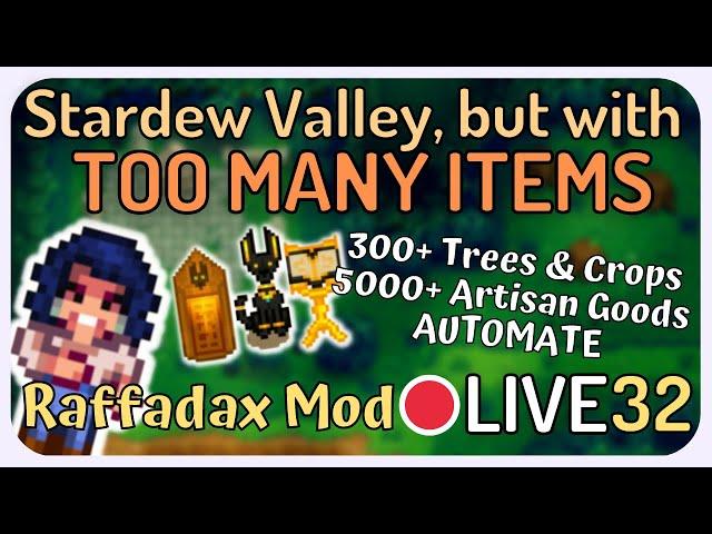 Stardew Valley but with TOO MANY ITEMS! - Raffadax Complete Production Mod - LIVE [32]