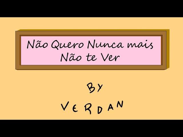 Verdan - NÃO QUERO NUNCA MAIS NÃO TE VER (visualizer)