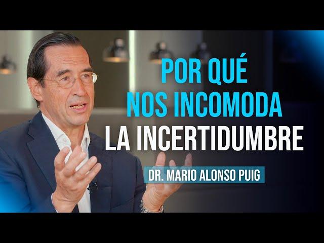 Cómo convertir la INCERTIDUMBRE en una OPORTUNIDAD | Mario Alonso Puig