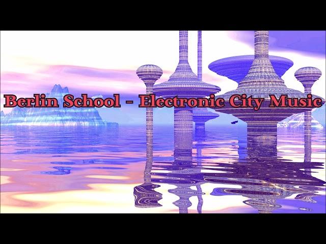 Berlin School Music - Electronic City Music HD