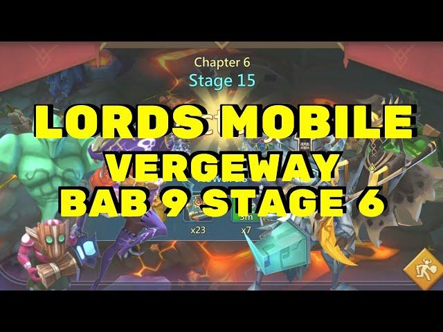 LORDS MOBILE VERGEWAY BAB 9 STAGE 6