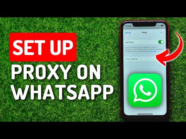 How To Set Up Proxy on Whatsapp