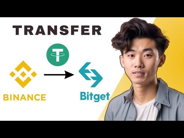 How to Transfer USDT from Binance to Bitget (2024) - Full guide