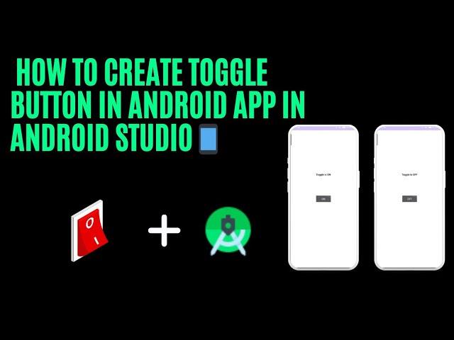 How To Create Toggle Buttons in Android Studio || Implementation of Toggle Buttons in Android App