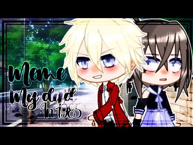 [] My dad in 1985 || Meme || Gacha Club || The Mizuko []