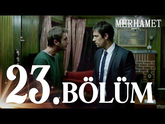 Merhamet 23. Bölüm - Full Bölüm