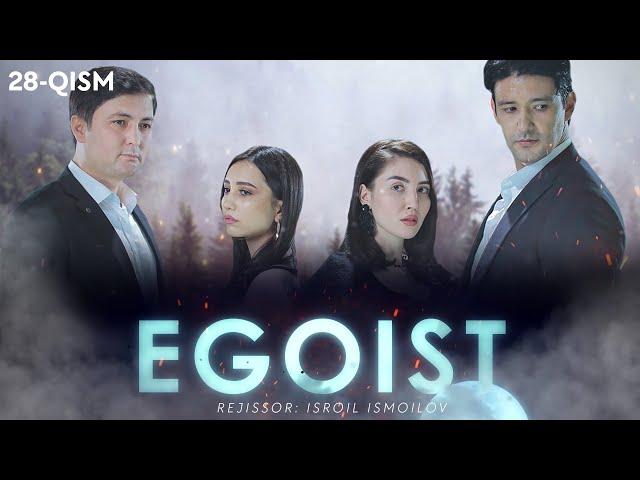 Egoist (milliy serial) | Эгоист (миллий сериал) 28-qism