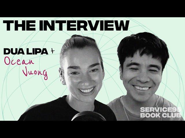 Dua Lipa In Conversation With Ocean Vuong, Author Of On Earth We Are Briefly Gorgeous