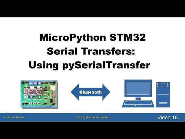 STM32 MicroPython -  Serial Transfers using pySerialTransfer (between STM32 and Desktop)