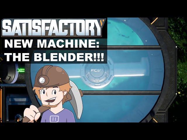 New Satisfactory Machine - The Blender!