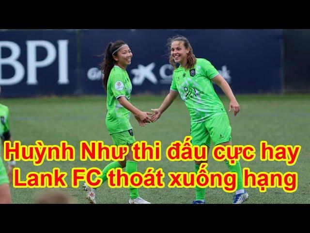 Huỳnh Như thi đấu cực hay trong trận đấu cuối cùng cho Lank FC