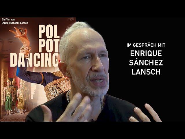 POL POT DANCING - Im Gespräch mit Enrique Sánchez Lansch (German)