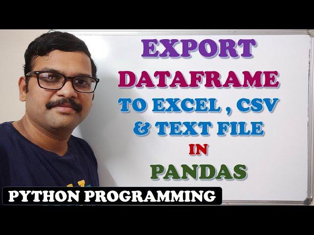 EXPORT DATAFRAME TO EXCEL, CSV & TEXT FILE IN PANDAS || SAVE DATAFRAME IN PANDAS