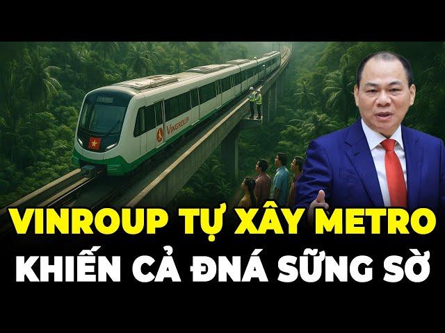Việt Nam Tự Xây Metro Xuyên Rừng – Vingroup Khiến Cả Đông Nam Á Và Người Thái Sững Sờ!