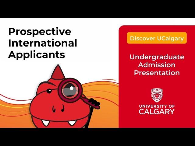 Discover UCalgary: 10-minute Presentation for International Applicants!