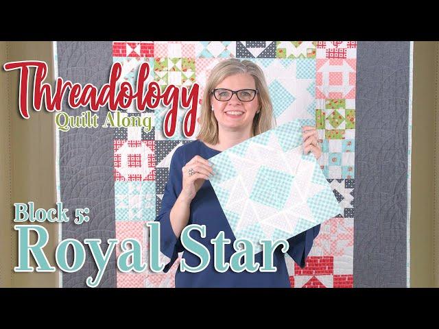 2019 Threadology Quilt Along - Block 5 Royal Star | Fat Quarter Shop