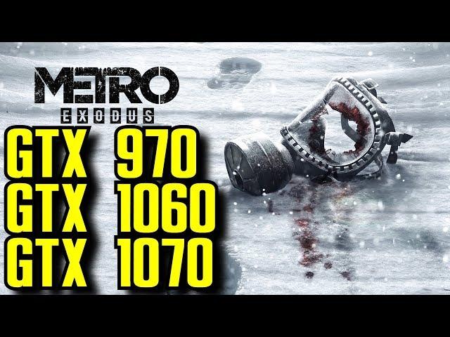 Metro Exodus GTX 970 - GTX 1060 - GTX 1070 | 1080p Ultra/High/Normal | FRAME-RATE TEST COMPARISON