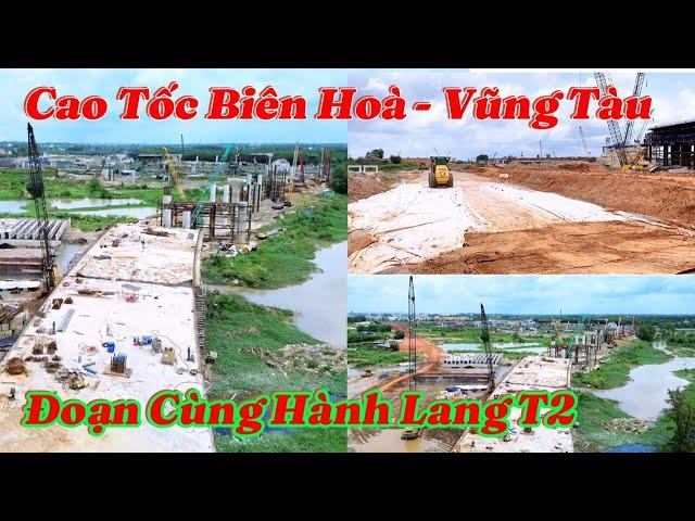 Cao Tốc Biên Hoà - Vũng Tàu Đoạn Qua 3 Xã Cùng Hành Lang Tuyến T2 ( Bien Hoa - Vung Tau Expressway).