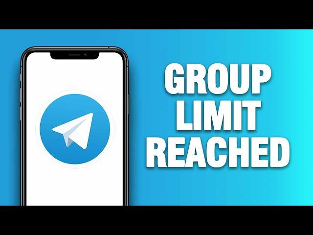 Telegram App Group Limit Reached - How To Fix | Quick Solution