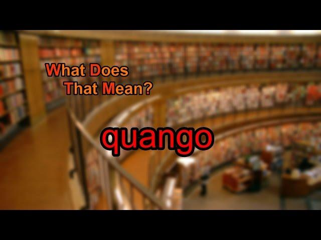 What does quango mean?