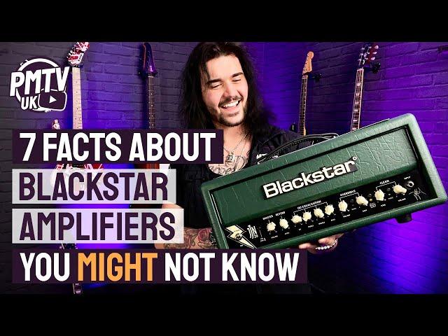 7 Awesome Facts You (Probably) Didn't Know About Blackstar Amps! What's The Deal With Blackstar?