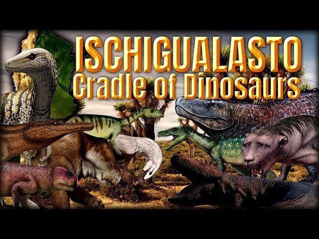  ISCHIGUALASTO, Cradle of Dinosaurs