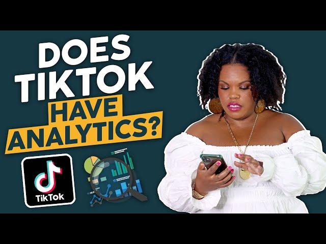 How To Use TikTok Analytics For Your Business