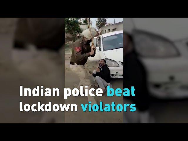 Watch Indian police beating lockdown violators