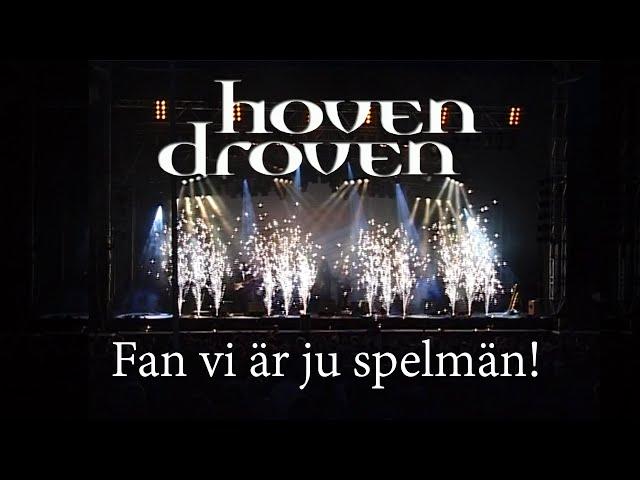 HOVEN DROVEN - FAN VI ÄR JU SPELMÄN (2005 documentary)