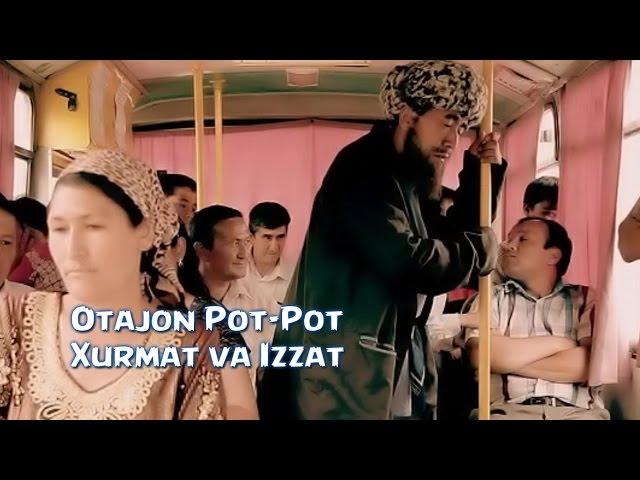 Otajon Pot-Pot - Xurmat va Izzat | Отажон Пот-Пот - Хурмат ва Иззат