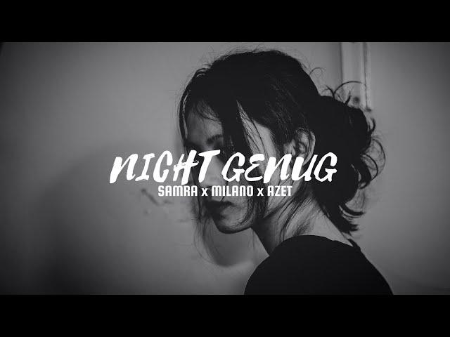 SAMRA FT. MILANO & AZET - NICHT GENUG (prod. by d9wn x NicoBeatz)