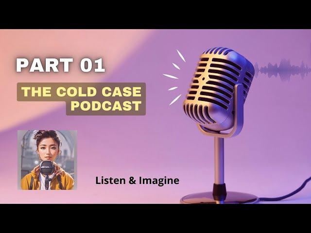 PART 01: "Cold Case Chronicles: Unmasking the Killer - A True-Crime Podcaster's Perilous Pursuit"