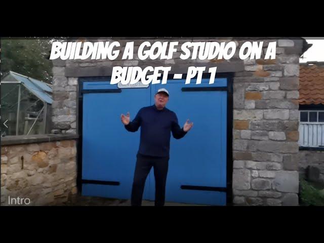 Building a Golf Studio on a Budget Pt 1