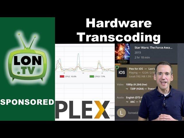 Plex Hardware Transcoding Explained : Do you need it? What is the performance like?