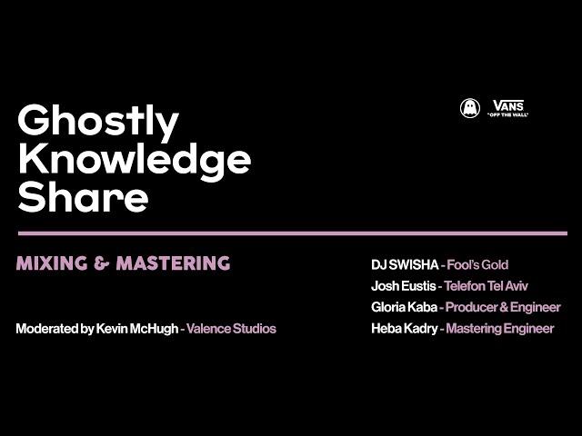 Ghostly Knowledge Share: Mixing and Mastering (October 29, 2020)