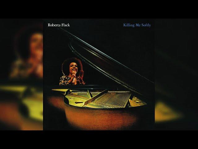 Roberta Flack - Killing Me Softly With His Song (Official Audio)