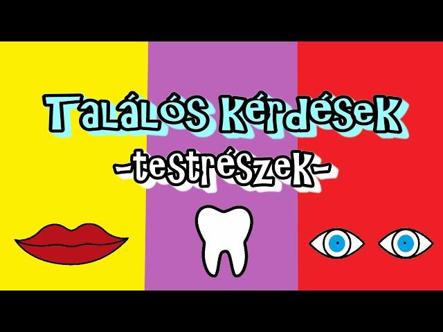 Találós kérdések - TESTRÉSZEK