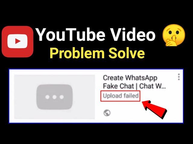 YouTube Video Upload Failed || Upload Failed problem || YouTube Video Upload nahi ho raha hai ?