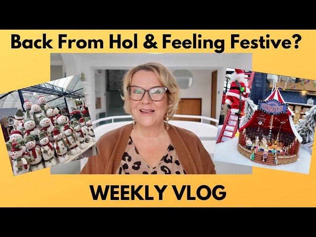 Weekly Vlog: Back From Holiday & Feeling Festive?