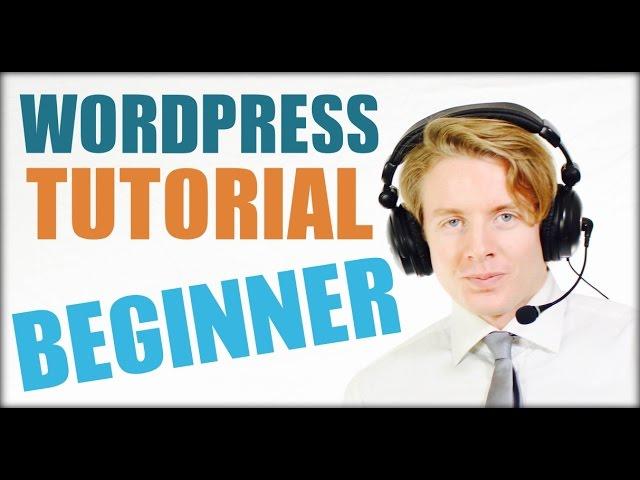 WordPress Tutorial for Beginners step by step 2016 - How To Make A Website