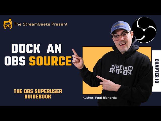 Dock Individual Sources in OBS - Chapter 10 - OBS Superuser Guidebook