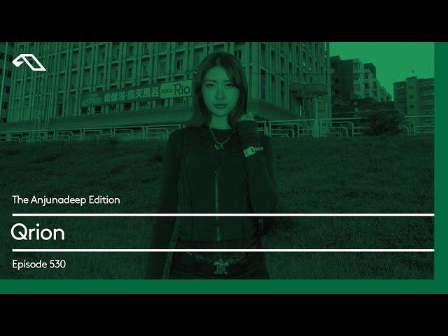 The Anjunadeep Edition 530 with Qrion