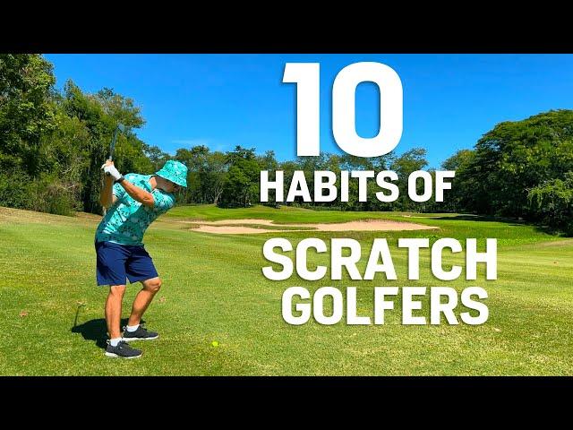 10 Things Scratch Golfers Do That You Don't, But You Should