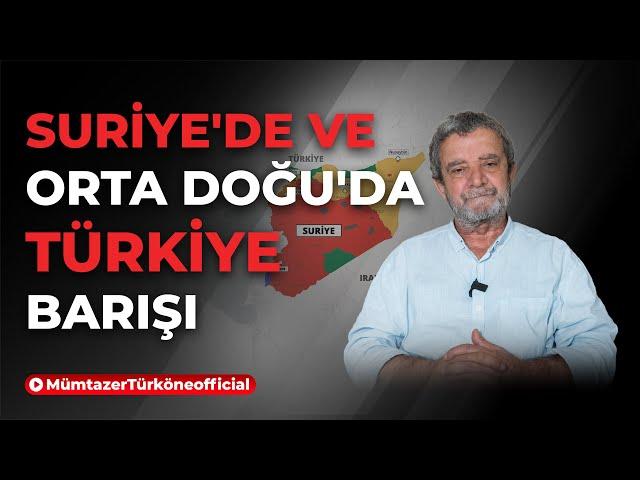 Suriye'de ve Orta Doğu'da Türkiye Barışı | Prof. Dr. Mümtaz’er Türköne