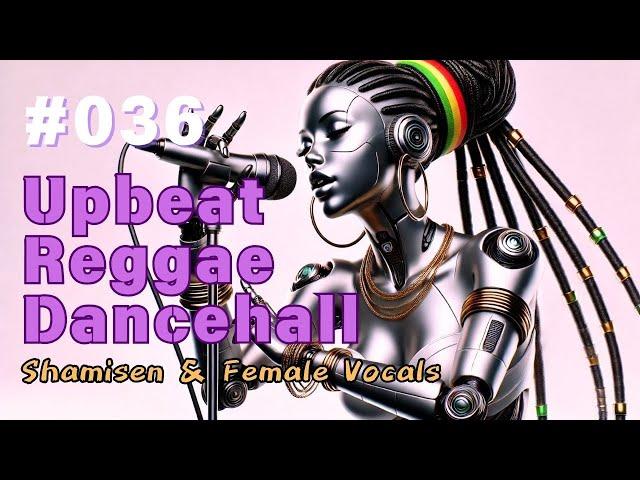 #036 Upbeat Reggae Dancehall | Shamisen & Female Vocals