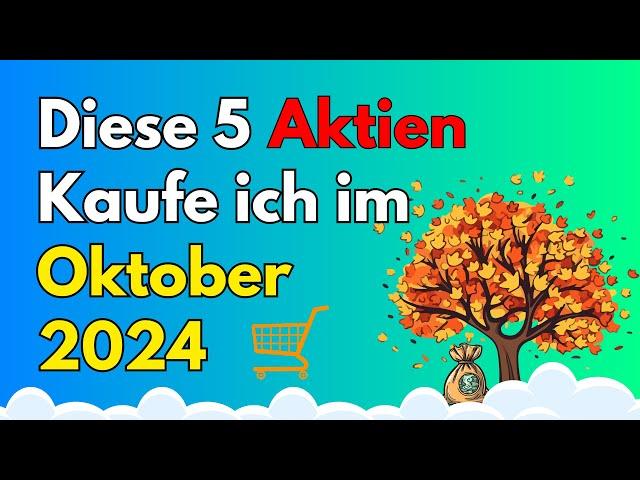 Diese 5 Aktien im Oktober 2024 kaufen?​ // ​5 Spannende Wachstumsaktien, die ich kaufen werde!